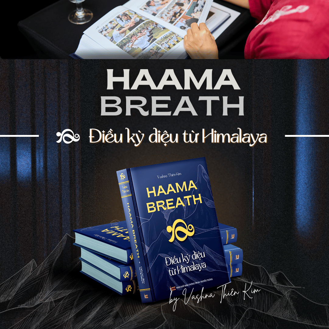 Về Cuốn Sách “Haama Breath – Điều Kỳ Diệu Từ Himlaya” – Tác Giả Vashna Thiên Kim