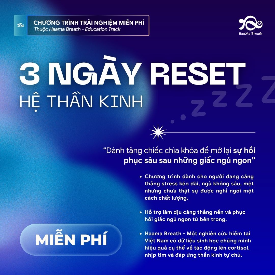 [Miễn Phí] – Chương Trình Trải Nghiệm “Reset hệ thần kinh 3 ngày – Cải Thiện Chất Lượng Giấc Ngủ”